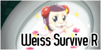 Weiss Survive R